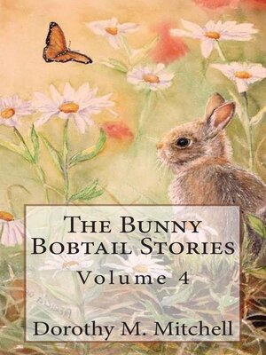 cover image of The Bunny Bobtail Stories, Volume 4